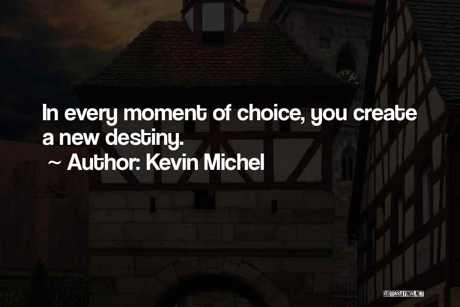 Kevin Michel Quotes 299394