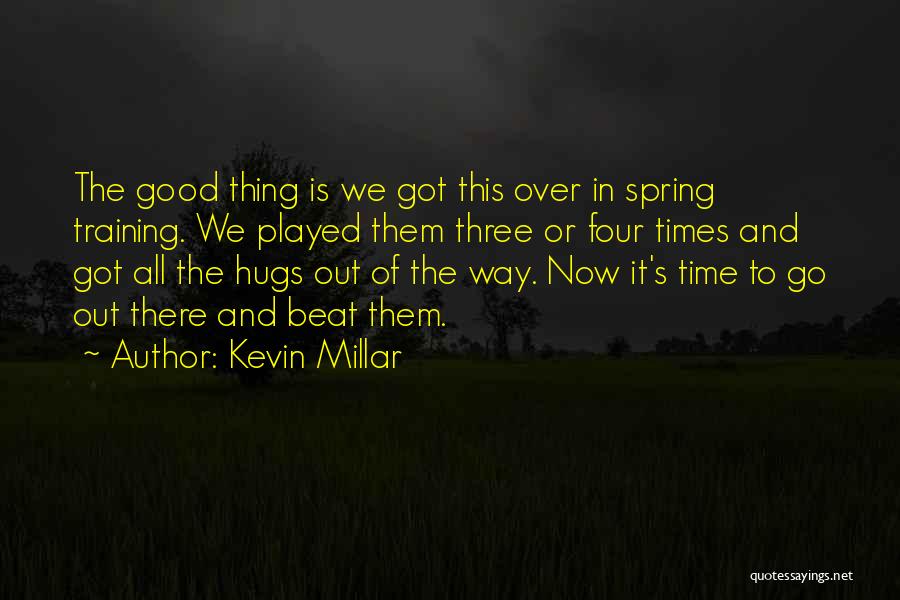 Kevin Millar Quotes 1373710