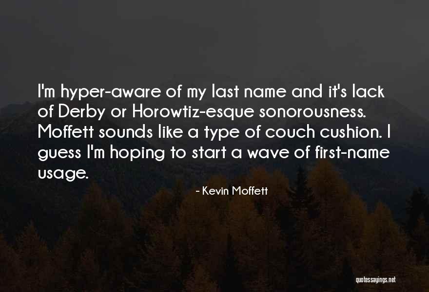 Kevin Moffett Quotes 951153 Kevin Moffett Quotes 951153