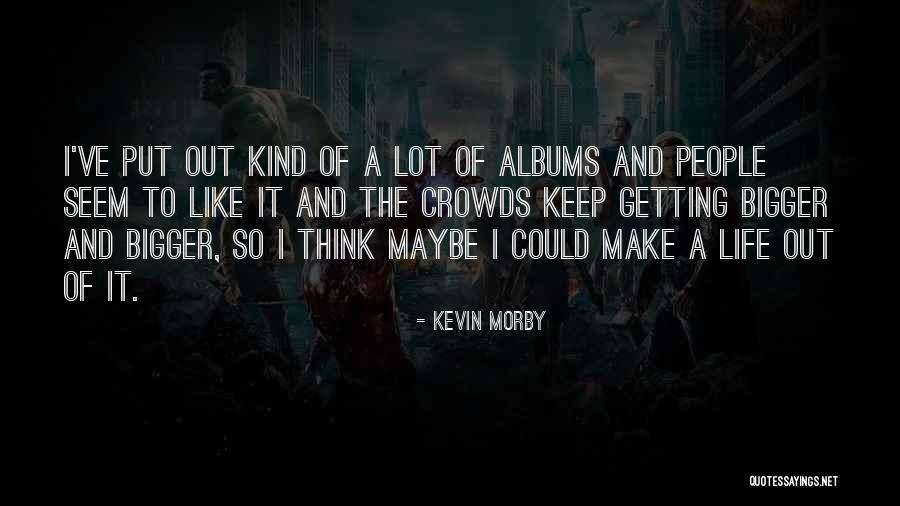 Kevin Morby Quotes 1421221