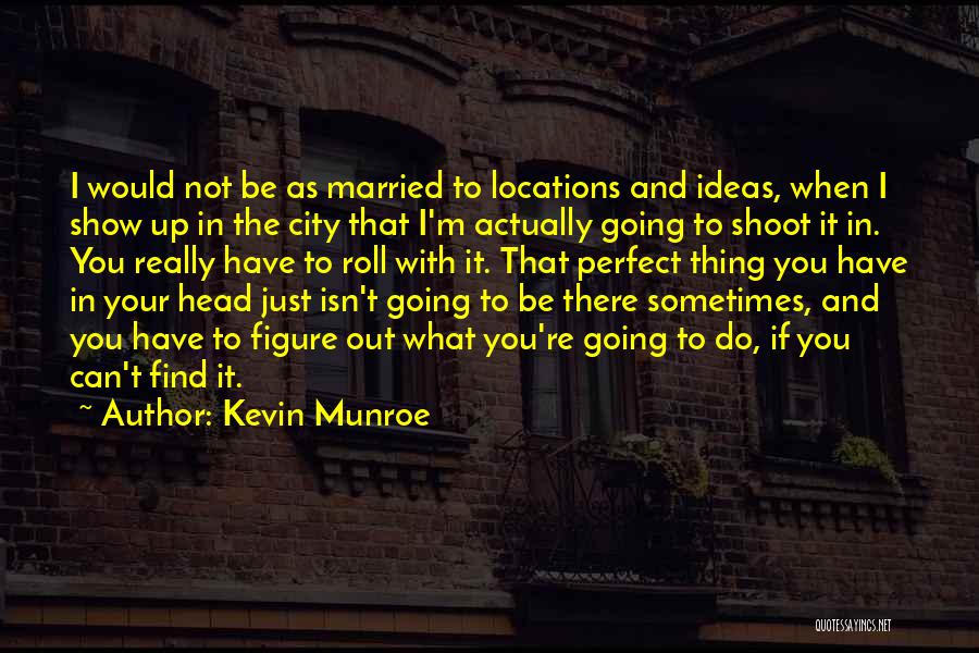Kevin Munroe Quotes 836314