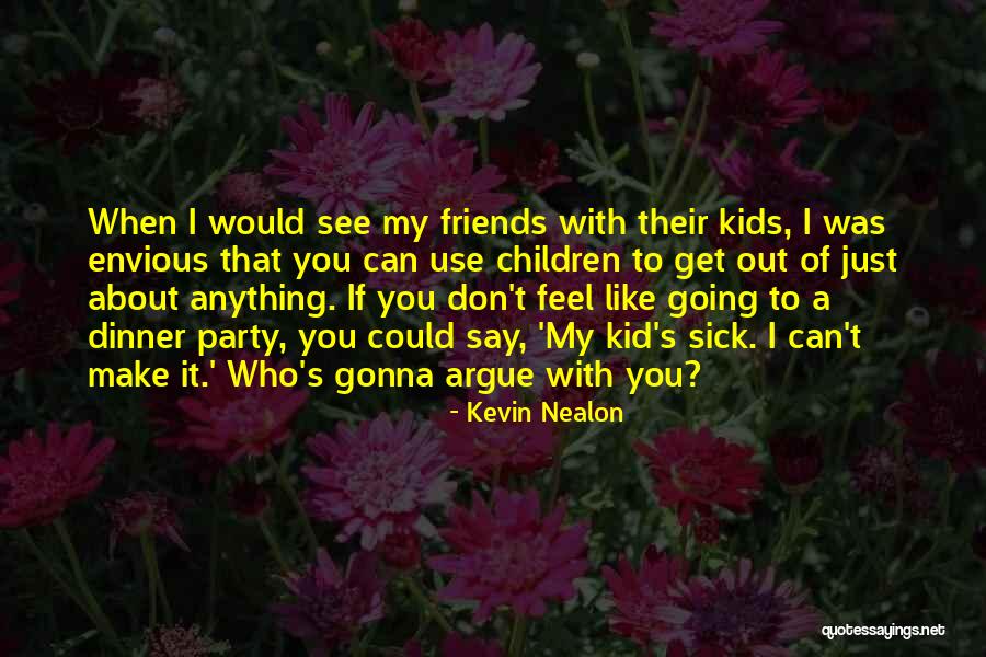 Kevin Nealon Quotes 1548666