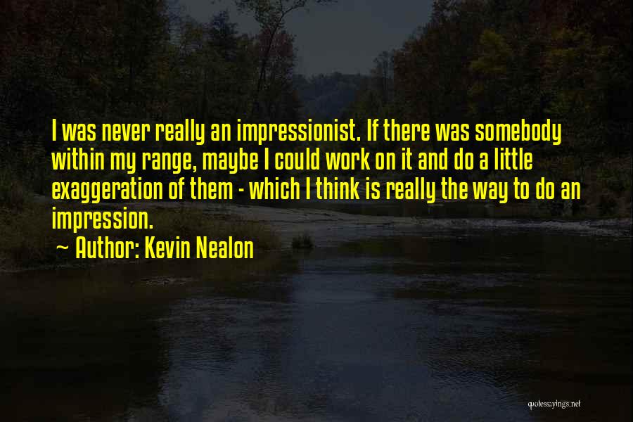 Kevin Nealon Quotes 490288