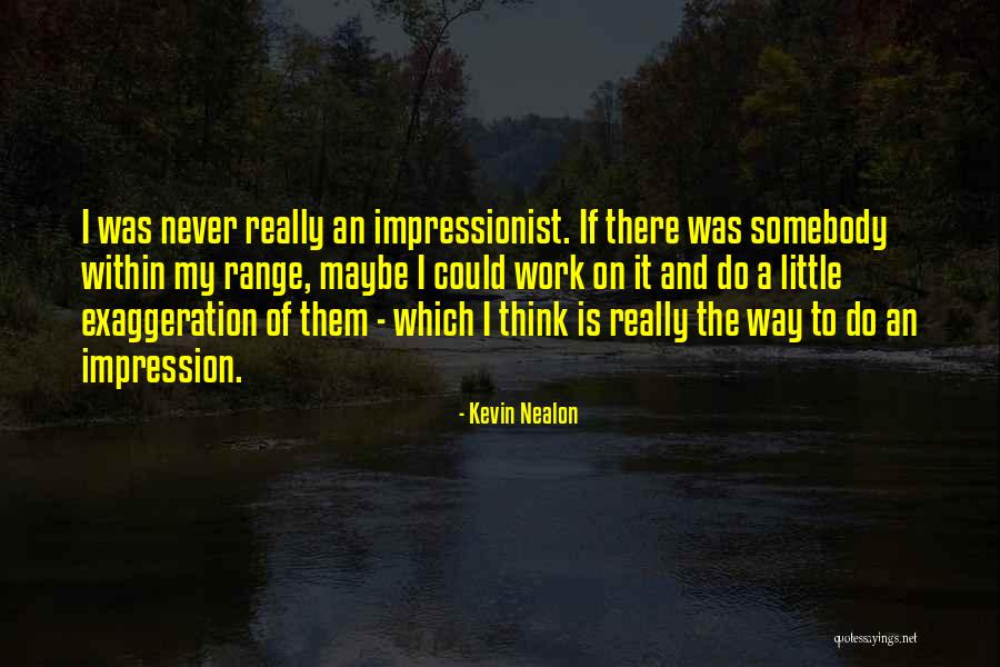 Kevin Nealon Quotes 490288