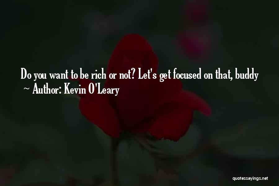 Kevin O'Leary Quotes 1111058