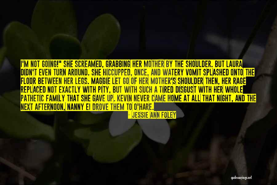 Kevin O'shea Quotes By Jessie Ann Foley Kevin O'shea Quotes By Jessie Ann Foley