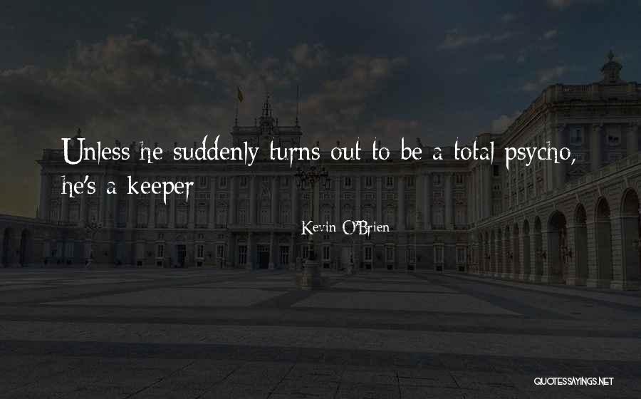 Kevin O'shea Quotes By Kevin O'Brien