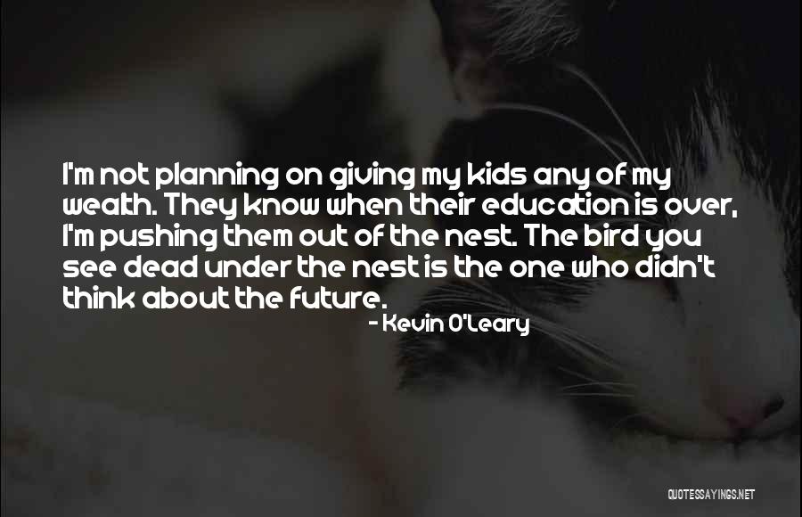 Kevin O'shea Quotes By Kevin O'Leary Kevin O'shea Quotes By Kevin O'Leary