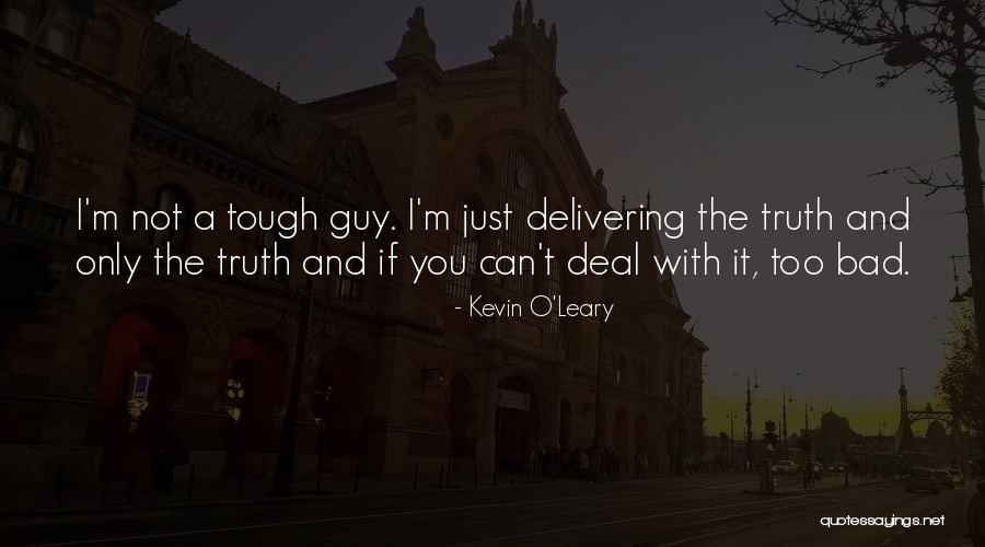 Kevin O'shea Quotes By Kevin O'Leary Kevin O'shea Quotes By Kevin O'Leary