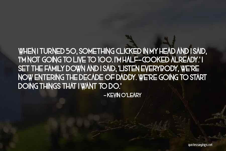 Kevin O'shea Quotes By Kevin O'Leary Kevin O'shea Quotes By Kevin O'Leary