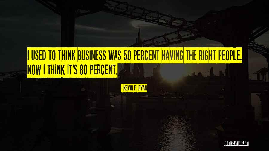 Kevin P. Ryan Quotes 1245927 Kevin P. Ryan Quotes 1245927