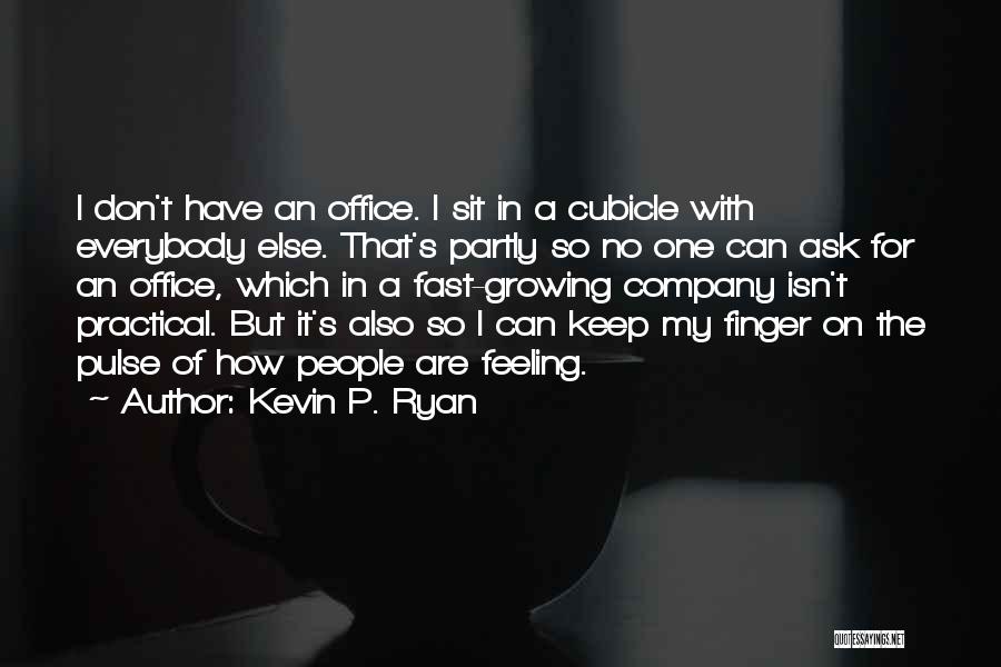 Kevin P. Ryan Quotes 884630
