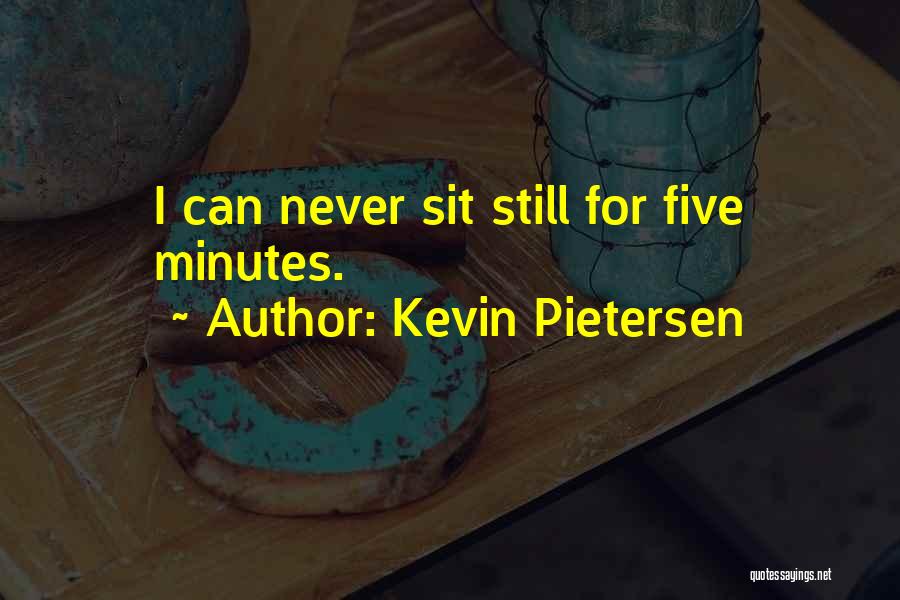 Kevin Pietersen Quotes 1205053