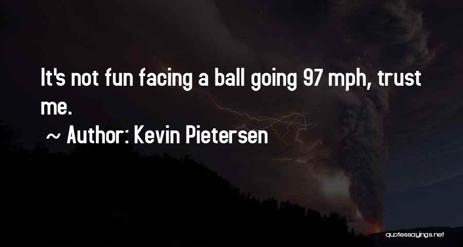 Kevin Pietersen Quotes 1757430