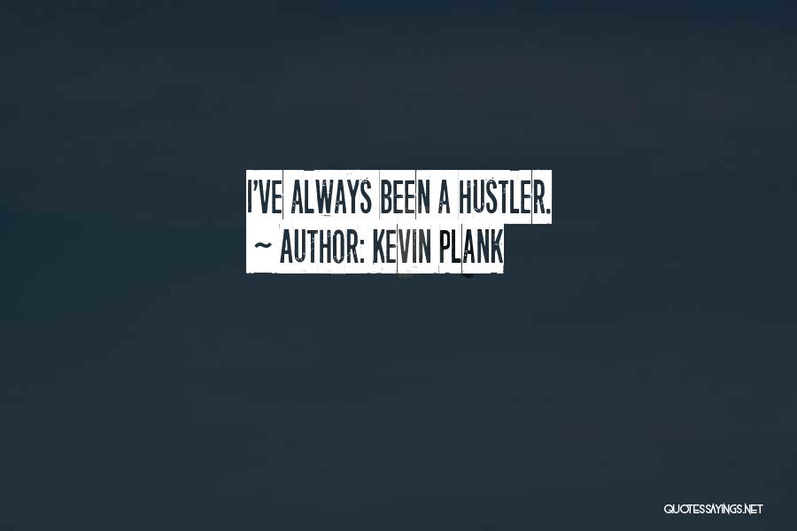 Kevin Plank Quotes 1365431