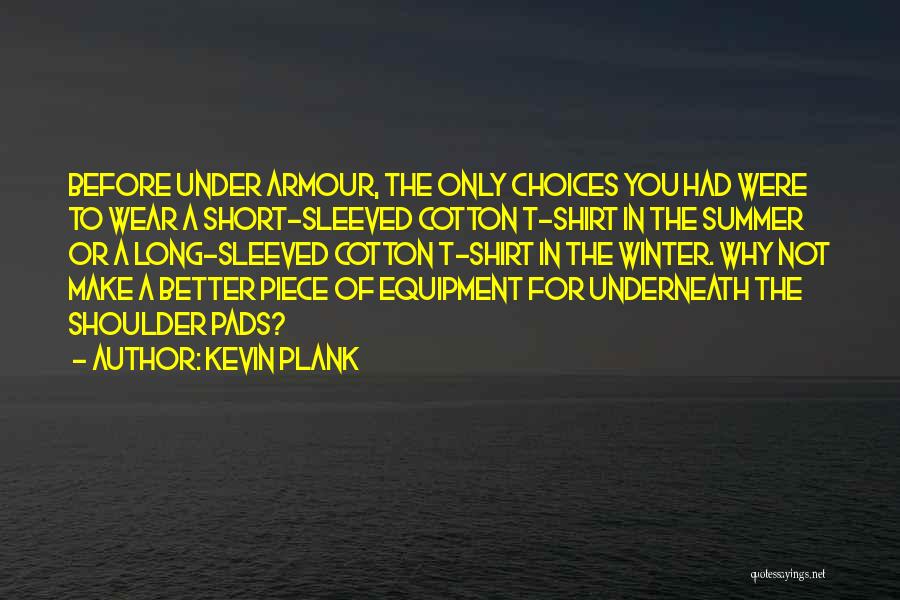 Kevin Plank Quotes 1516780