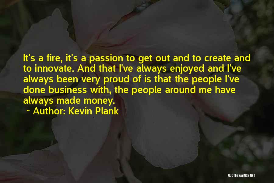 Kevin Plank Quotes 1676650