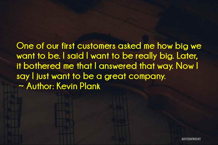 Kevin Plank Quotes 252202