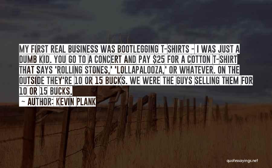 Kevin Plank Quotes 943105