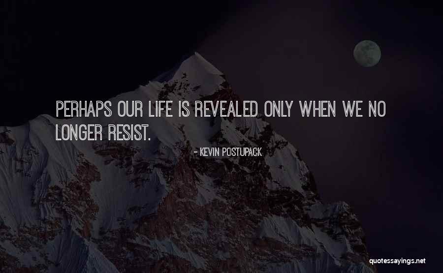 Kevin Postupack Quotes 1651665 Kevin Postupack Quotes 1651665