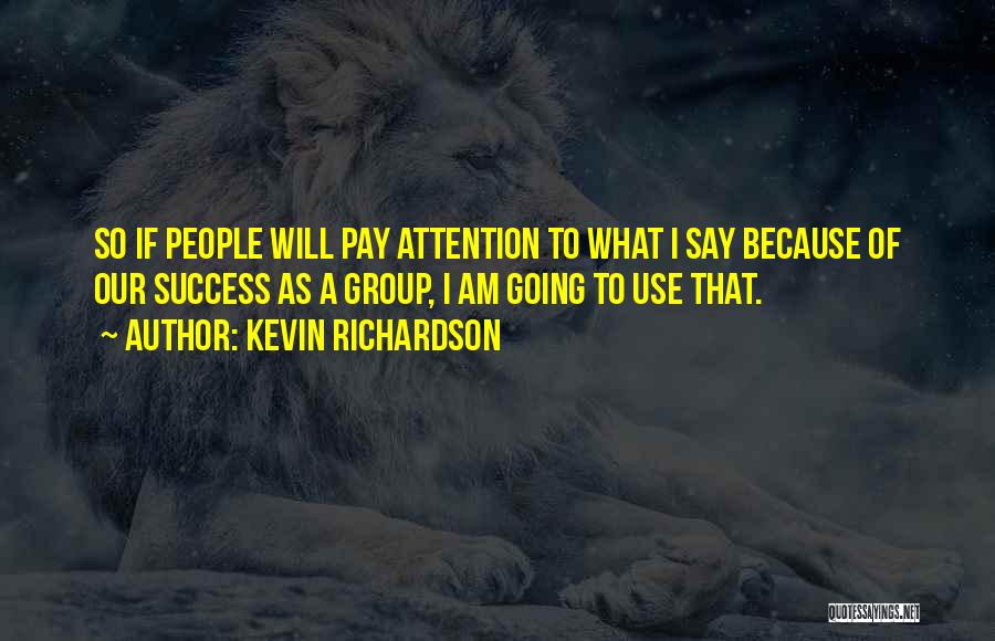 Kevin Richardson Quotes 825199