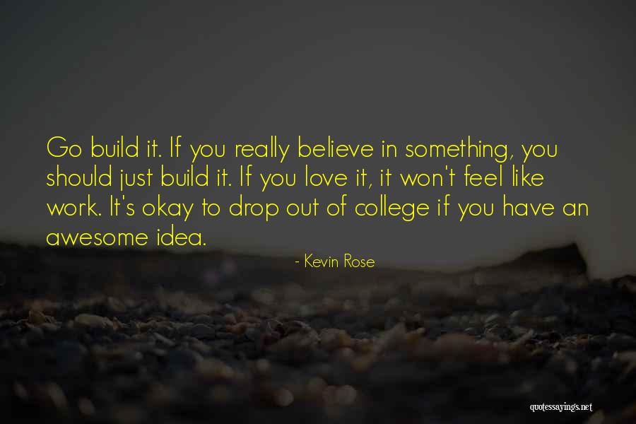 Kevin Rose Quotes 796698 Kevin Rose Quotes 796698
