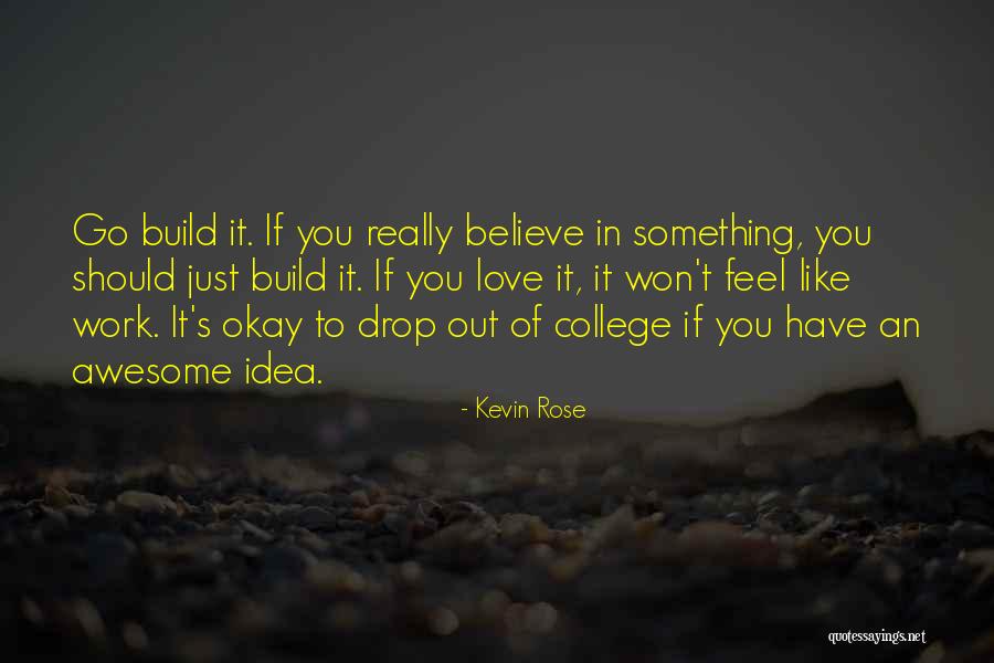 Kevin Rose Quotes 796698