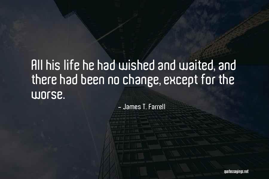 Kevin Schaller Quotes By James T. Farrell Kevin Schaller Quotes By James T. Farrell