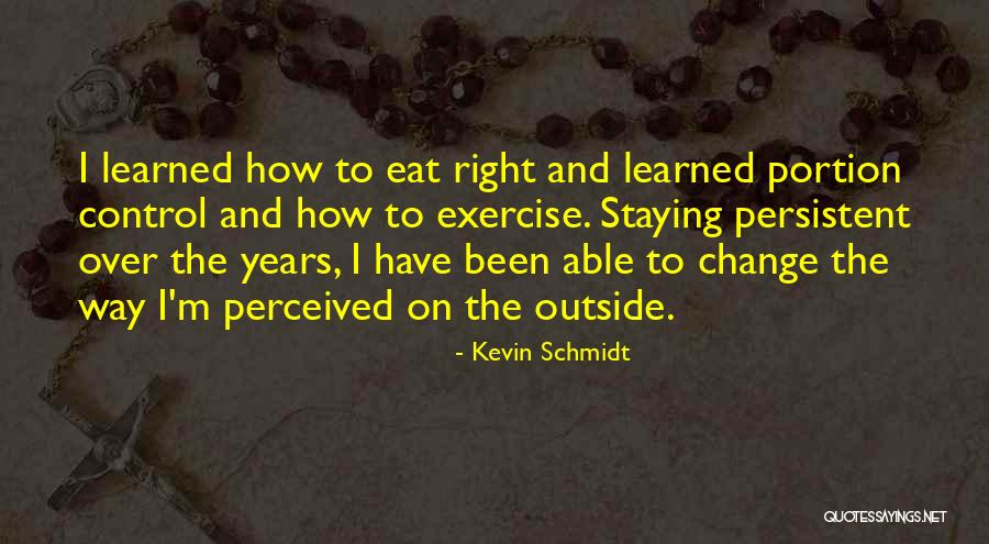 Kevin Schmidt Quotes 1101907 Kevin Schmidt Quotes 1101907