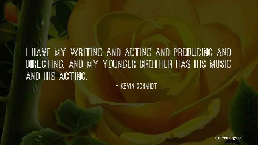 Kevin Schmidt Quotes 412840