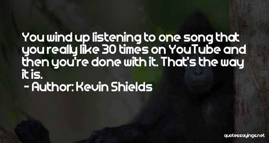 Kevin Shields Quotes 1664697