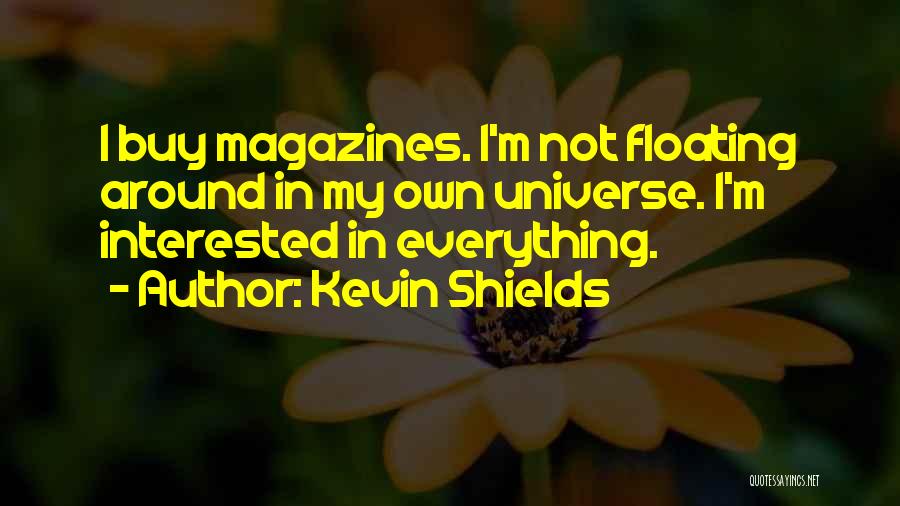 Kevin Shields Quotes 1682390