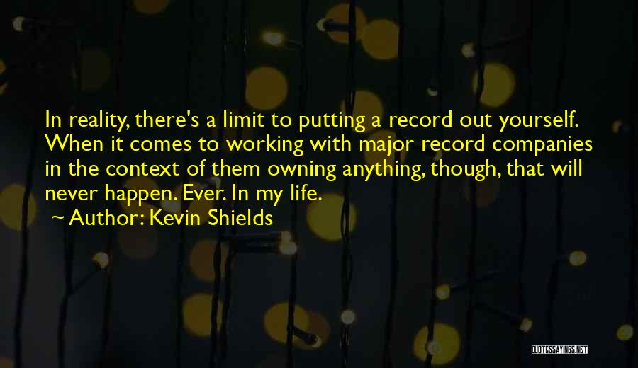 Kevin Shields Quotes 764024