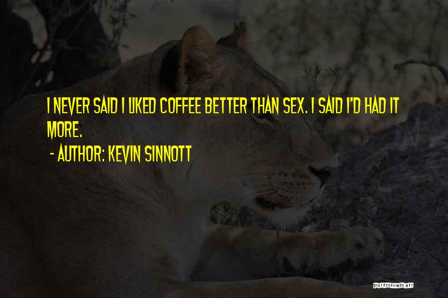 Kevin Sinnott Quotes 912152