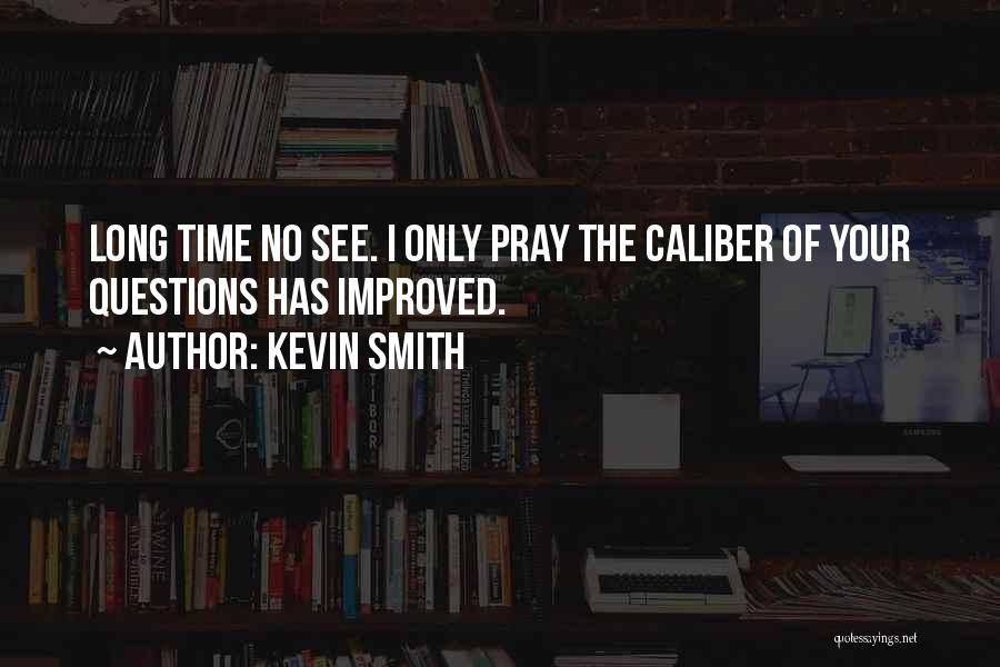 Kevin Smith Quotes 1439303