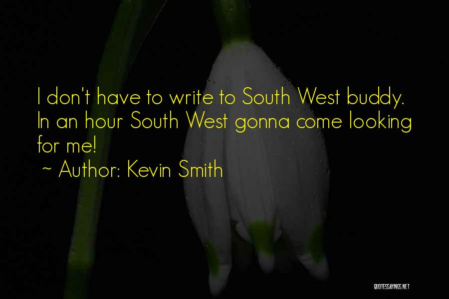 Kevin Smith Quotes 1700562