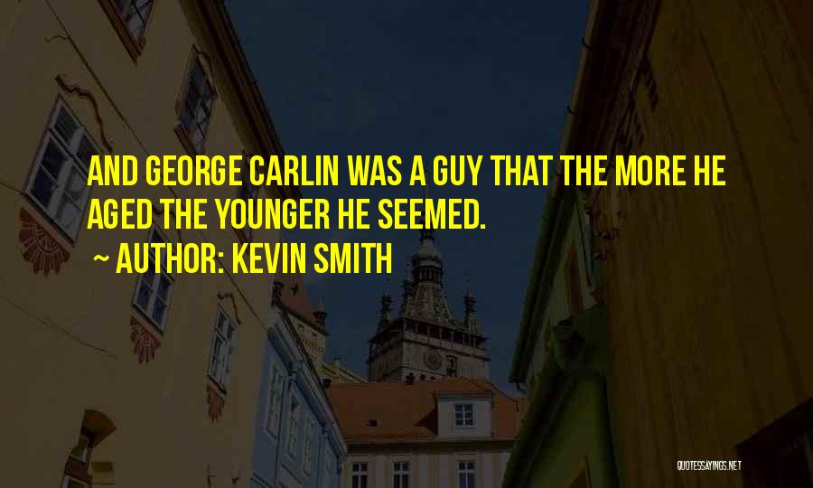 Kevin Smith Quotes 1745522