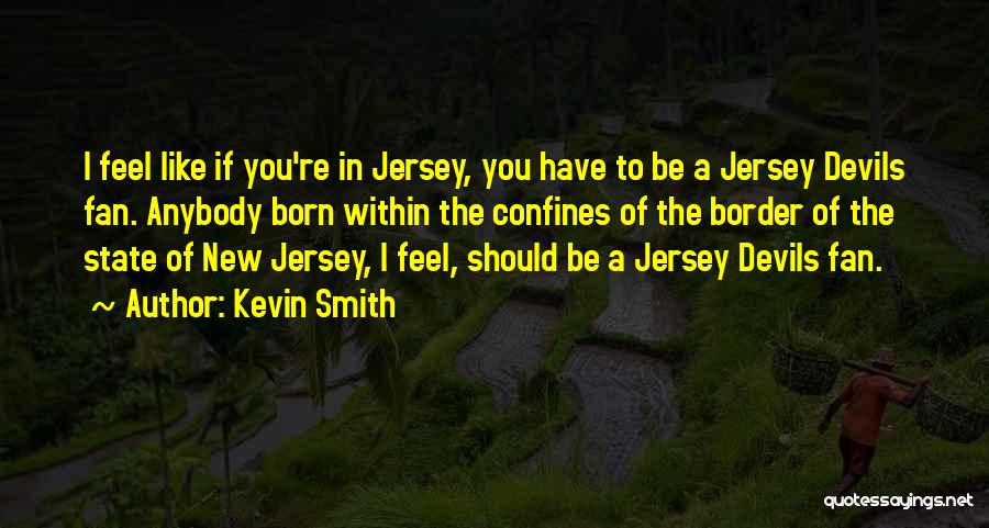 Kevin Smith Quotes 773636