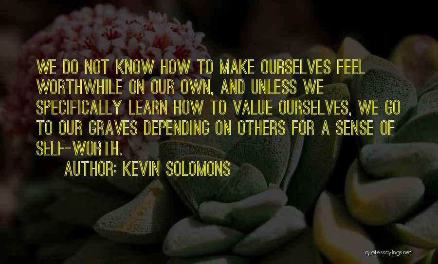 Kevin Solomons Quotes 1839044