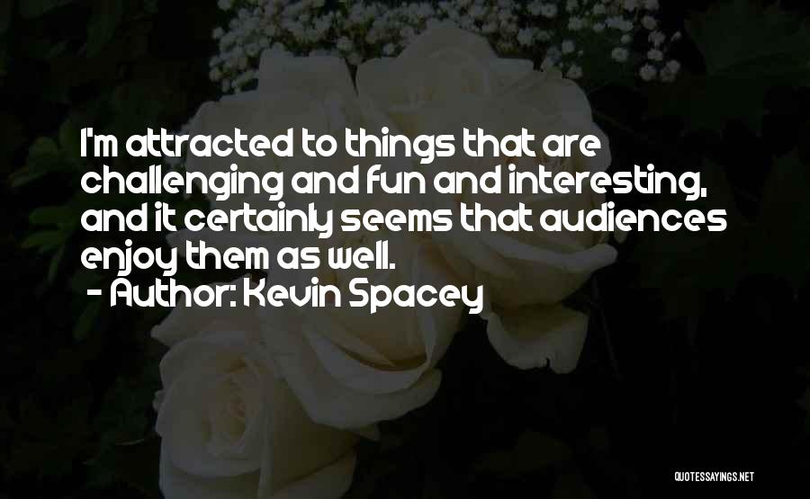 Kevin Spacey Quotes 1359618