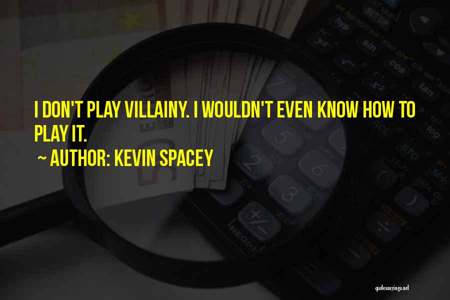 Kevin Spacey Quotes 1515215