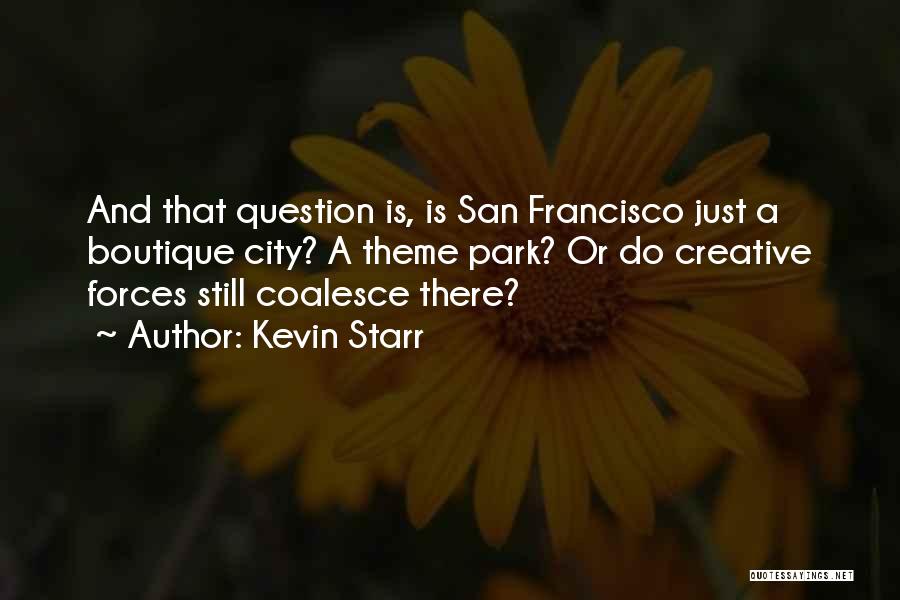Kevin Starr Quotes 851567
