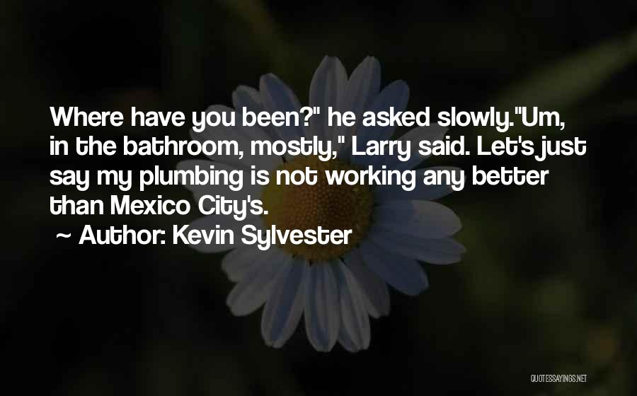 Kevin Sylvester Quotes 431026