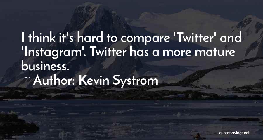 Kevin Systrom Quotes 1314169
