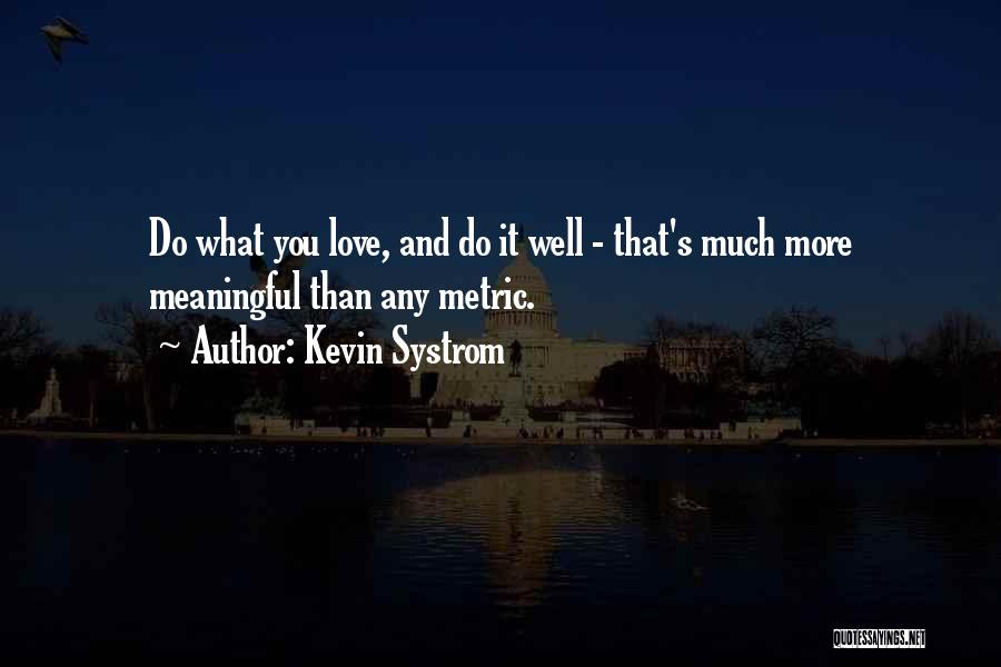 Kevin Systrom Quotes 1477365