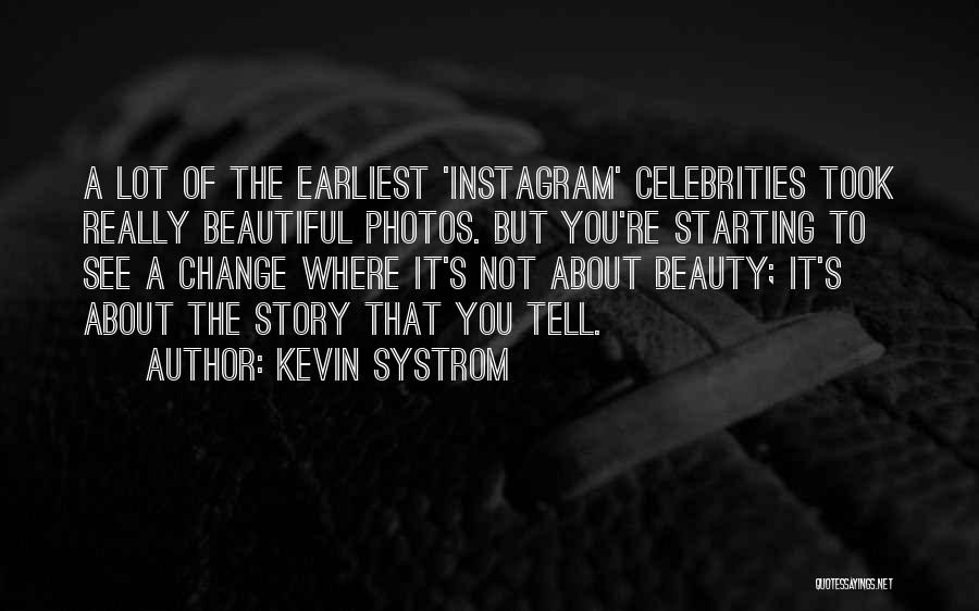 Kevin Systrom Quotes 1496783