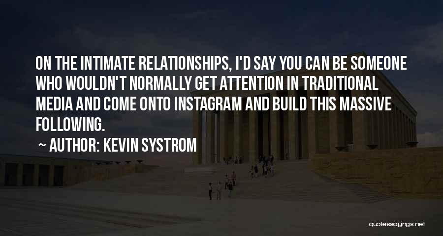 Kevin Systrom Quotes 1894029