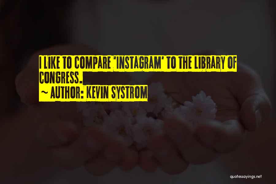 Kevin Systrom Quotes 1986218