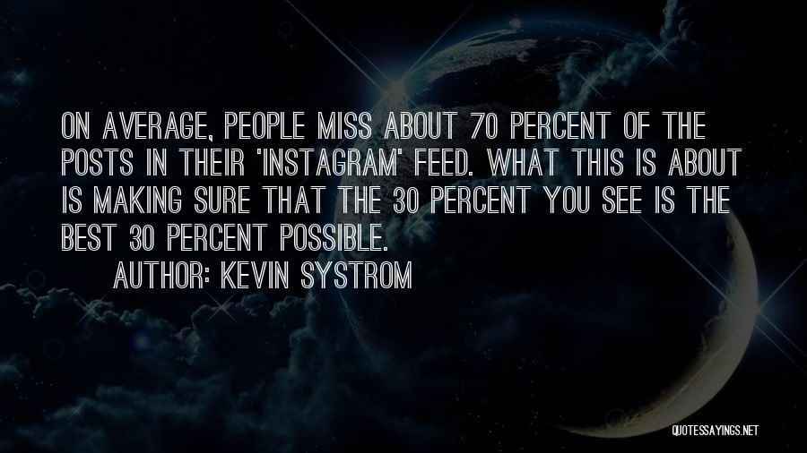 Kevin Systrom Quotes 303935