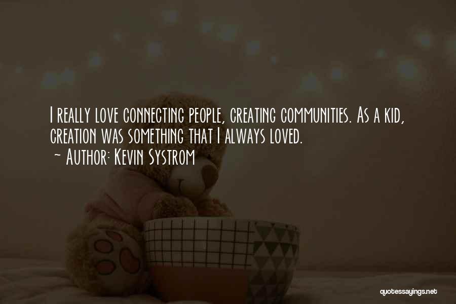 Kevin Systrom Quotes 446487